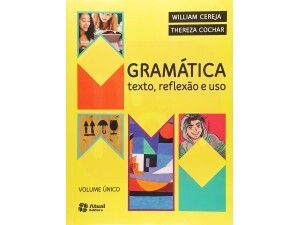 Gramática: Texto, reflexão e uso